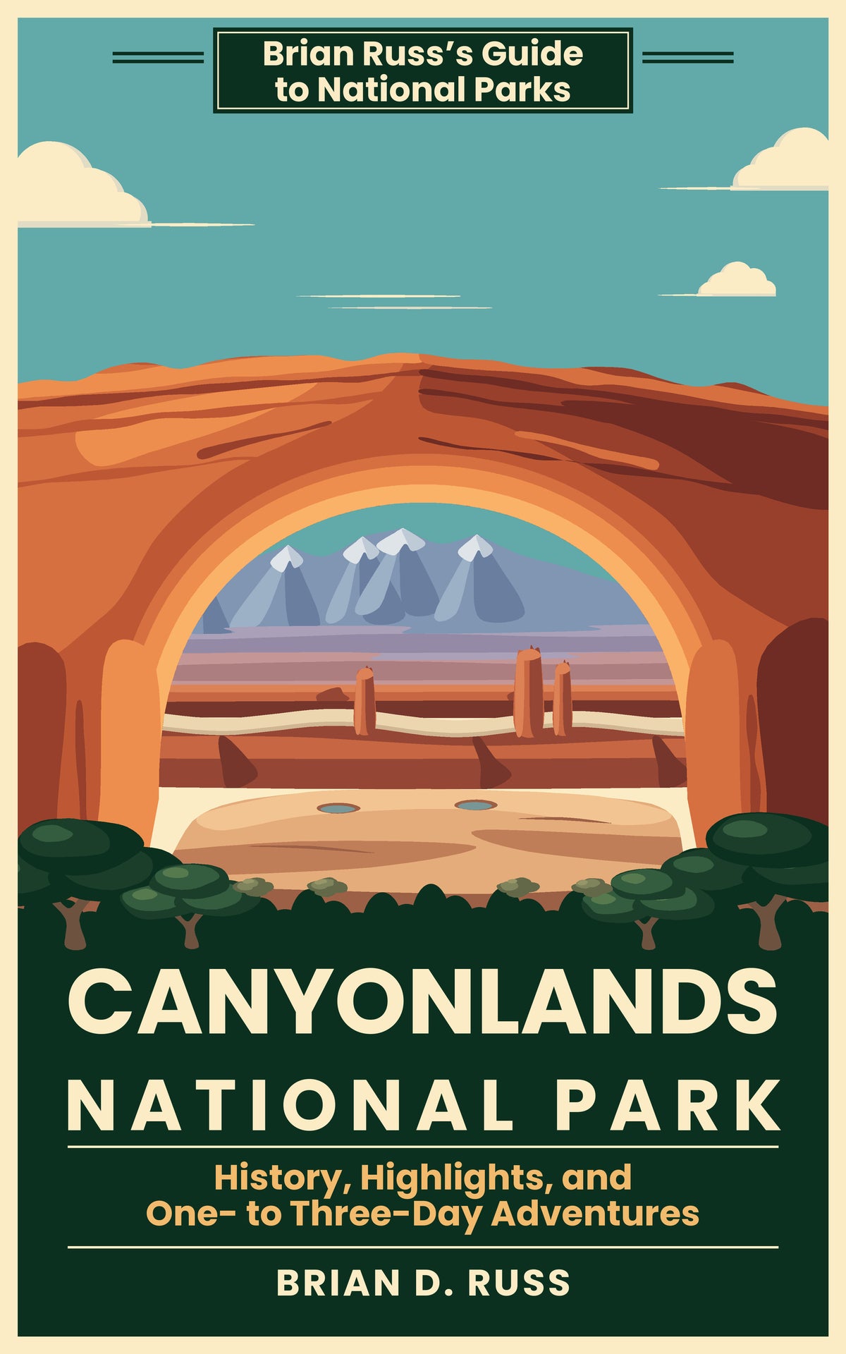 Canyonlands National Park: History, Highlights, and One- to Three-Day Adventures