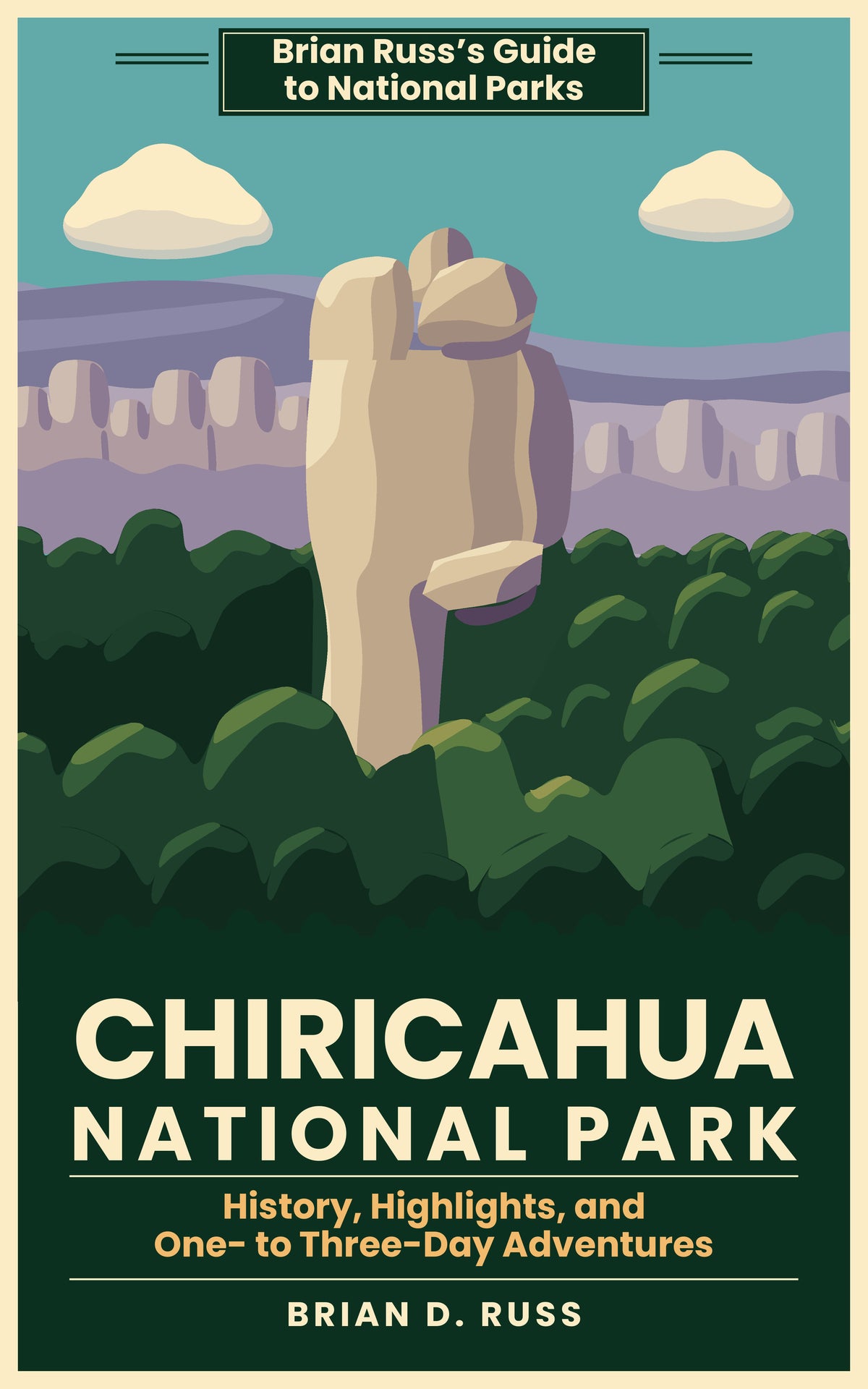 Illustrated cover in a vintage screen-print poster style: a tall, pale tan rock pinnacle topped by balanced boulders, lit from the left with violet shadows, rises from dark green oak and pine forest in front of fields of lavender rock spires and blue-gray ridges under a teal sky with two cream clouds, above the title Chiricahua National Park