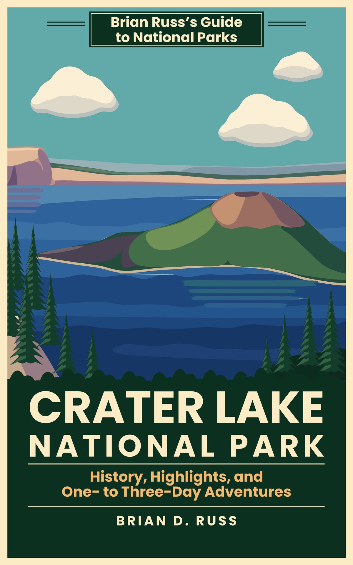 Illustrated cover in a vintage screen-print poster style: Wizard Island, a forested cinder cone with a bare reddish summit, rising from the deep-blue water of Crater Lake, with the flat-topped cliff of Llao Rock and the far caldera rim behind, dark firs framing the near shore, and three rounded clouds in a teal sky, above the title Crater Lake National Park