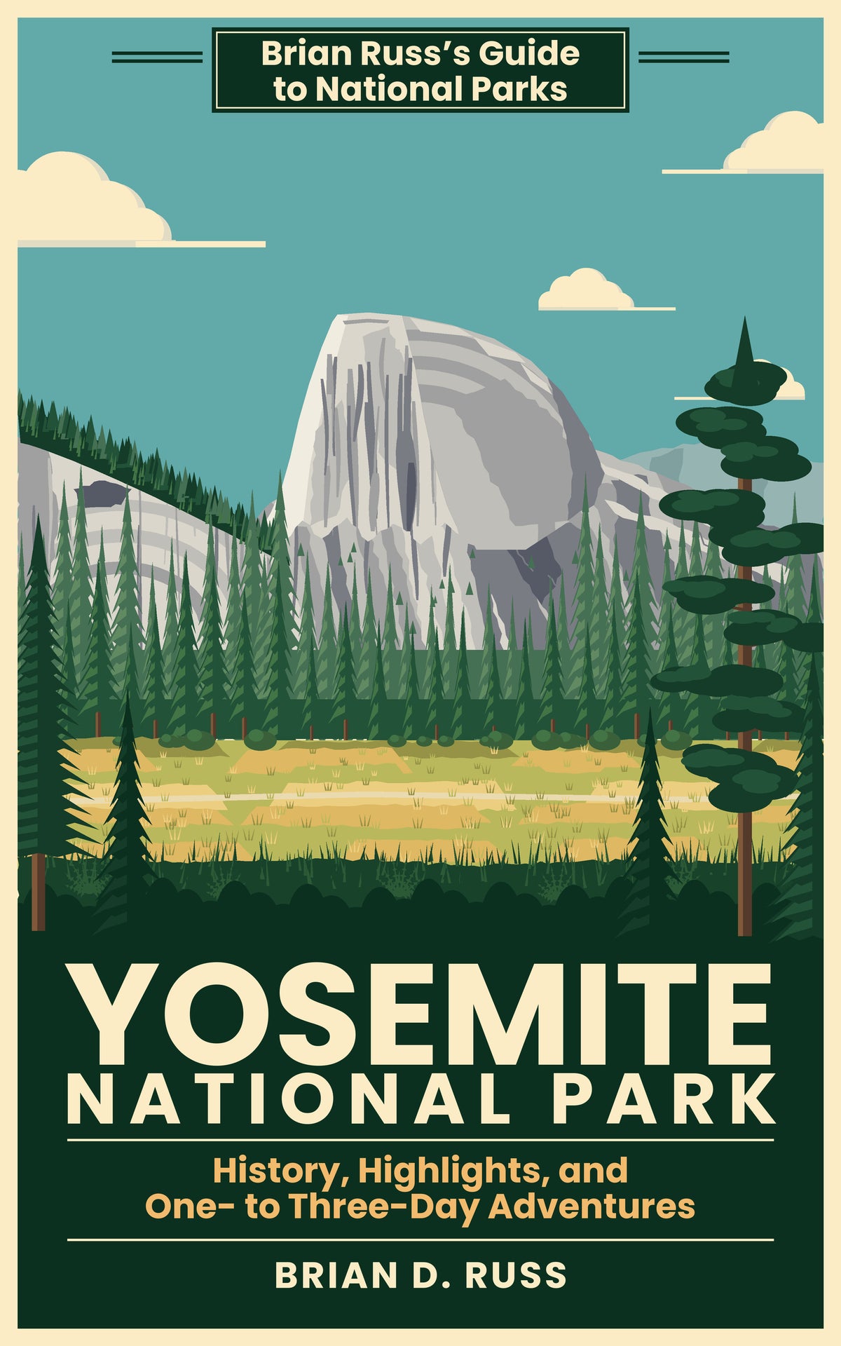 Illustrated cover in vintage travel-poster style: Half Dome, its sheer face lit and its rounded crown against a teal sky, rises above granite cliffs, dark pines, and a golden meadow in Yosemite Valley, above the title Yosemite National Park.