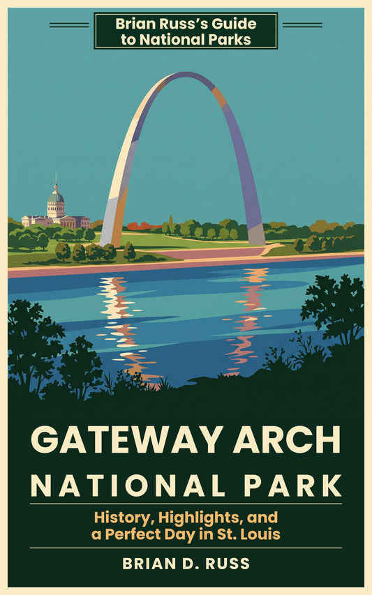 Gateway Arch National Park: History, Highlights, and a Perfect Day in St. Louis