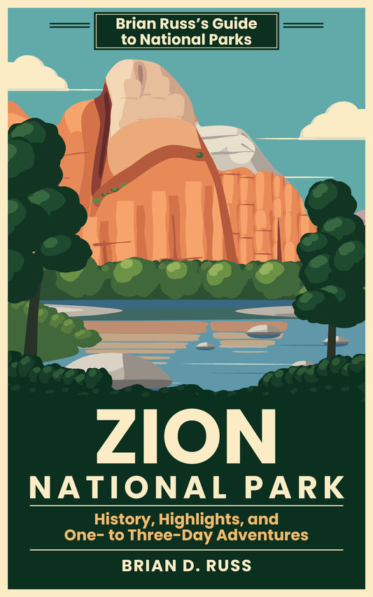 Zion National Park: History, Highlights, and One- to Three-Day Adventures