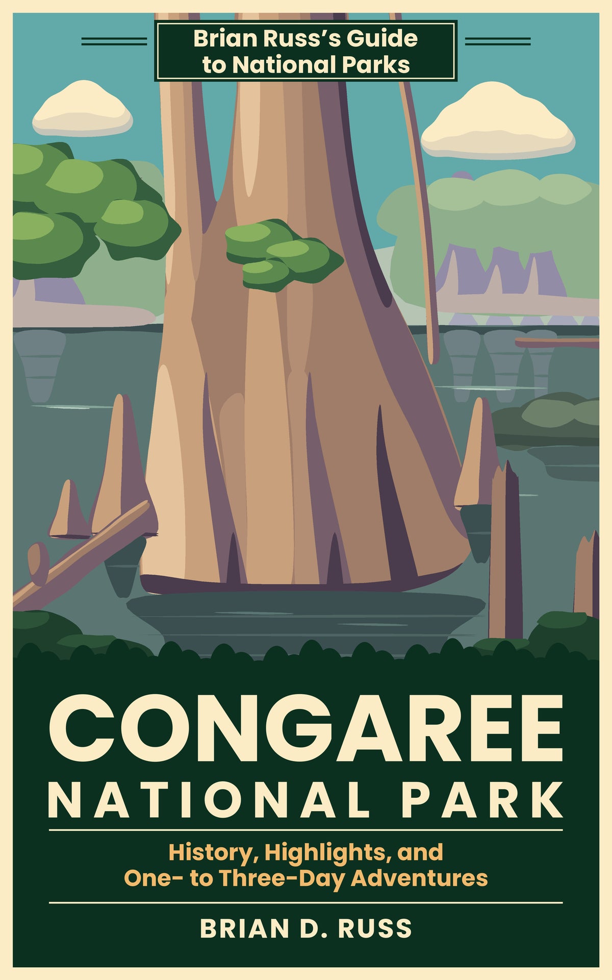 Illustrated cover in a vintage screen-print poster style: the huge fluted base of a bald cypress rising out of still, dark floodplain water, with cypress knees, a fallen log, feathery green foliage, pale distant trees, and two rounded clouds in a teal sky, above the title Congaree National Park