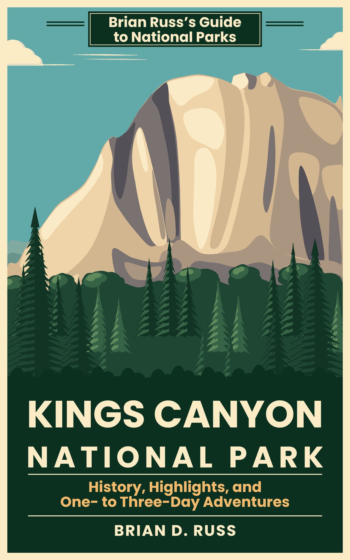 Illustrated cover in vintage travel-poster style: North Dome, a pale granite dome, rising above the conifers of Kings Canyon under a teal sky with cream clouds, above the title Kings Canyon National Park.
