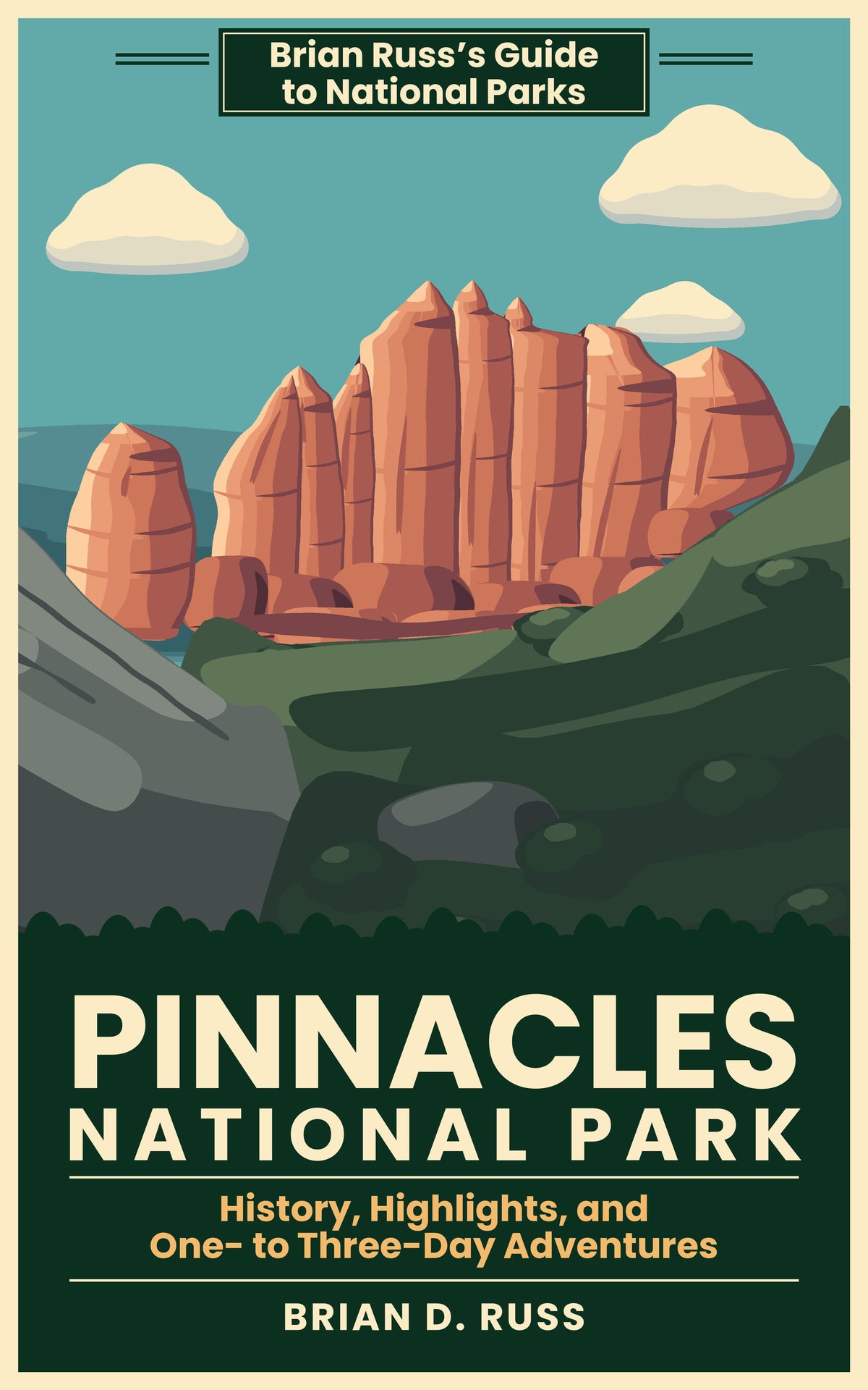 Illustrated cover in vintage travel-poster style: the red-orange rock spires of the High Peaks rising above dark, lichen-covered boulders and chaparral under a teal sky with cream clouds, above the title Pinnacles National Park.