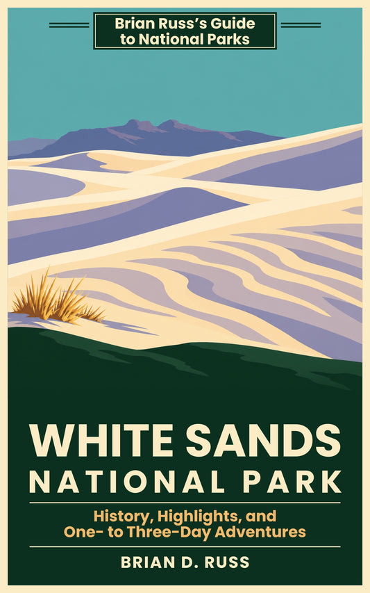 Illustrated cover in a vintage screen-print poster style showing rippled white gypsum dunes in cream and lavender below distant violet-blue mountains, with a clump of dry golden grass in the foreground. A green banner at the top reads Brian Russ's Guide to National Parks; below the picture, the title White Sands National Park, the subtitle History, Highlights, and One- to Three-Day Adventures, and the byline Brian D. Russ.